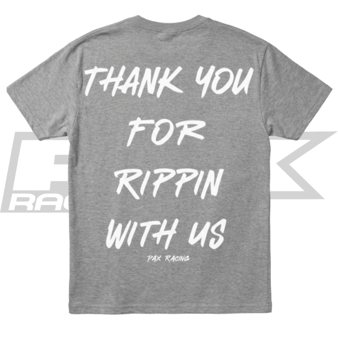 PAX RACING THANK YOU FOR RIPPIN' T-SHIRT GRAY
