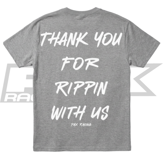 PAX RACING THANK YOU FOR RIPPIN' T-SHIRT GRAY